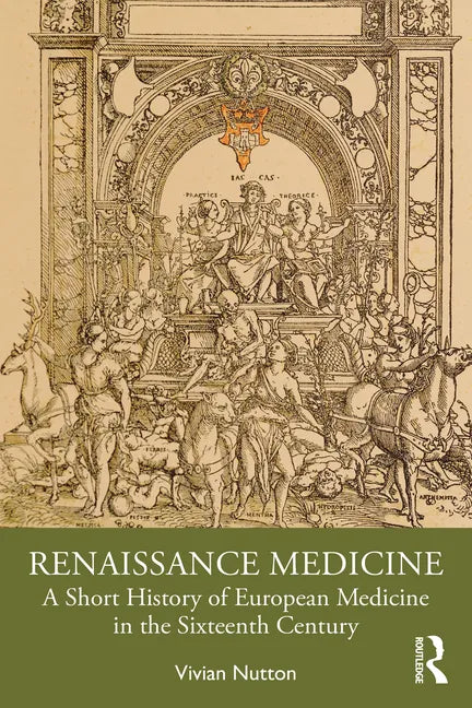 Renaissance Medicine: A Short History of European Medicine in the Sixteenth Century - Paperback