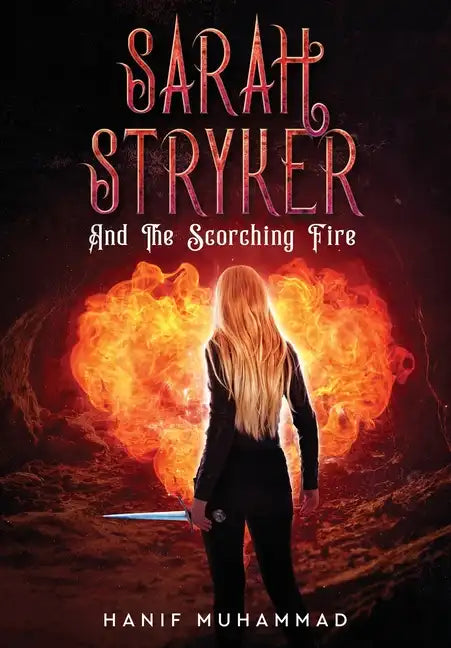 Sarah Stryker: And The Scorching Fire - Hardcover