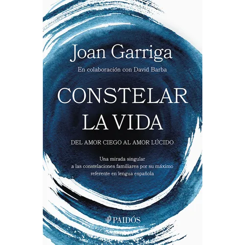 Constelar La Vida: del Amor Ciego Al Amor Lúcido / Constellating Life: From Blind Love to Lucid Love - Paperback