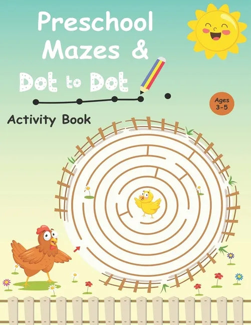 Preschool mazes and dot to dots activity book Ages 3-5: Would you like your kid to have better control when holding a pencil? Discover how your little - Paperback