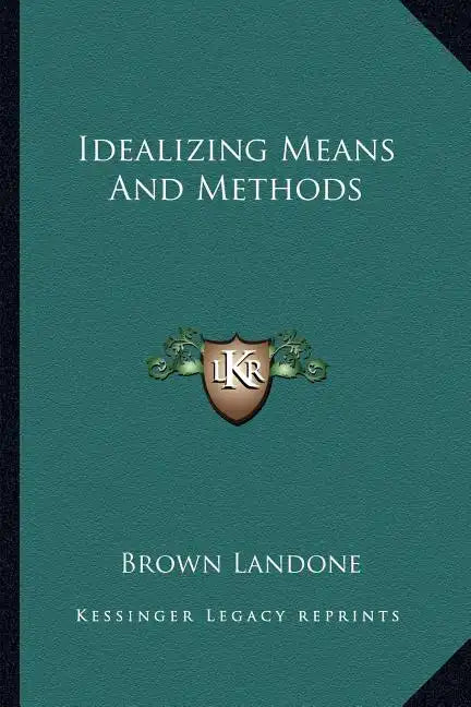 Idealizing Means and Methods - Paperback