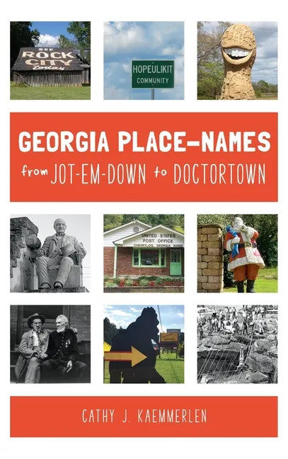 Georgia Place Names from Jot-em-Down to Doctortown - Hardcover