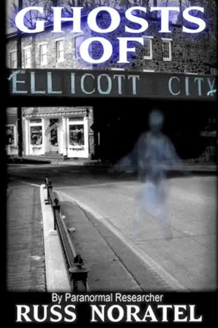 Ghosts of Ellicott City - Paperback