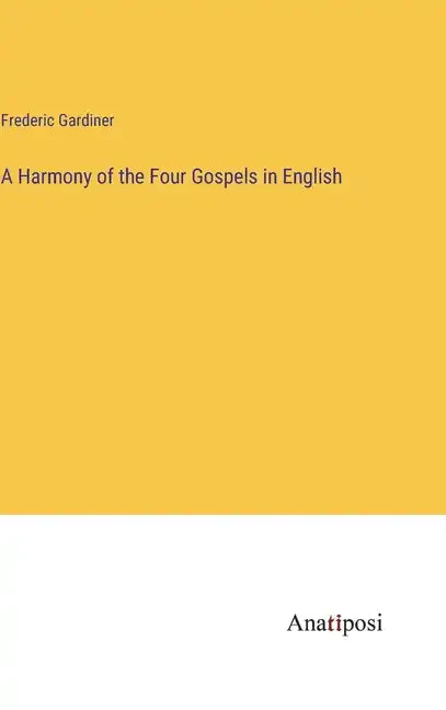 A Harmony of the Four Gospels in English - Hardcover