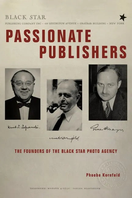 Passionate Publishers: The Founders of the Black Star Photo Agency - Paperback
