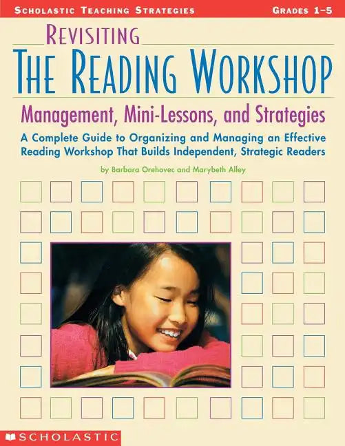 Revisiting the Reading Workshop: A Complete Guide to Organizing and Managing an Effective Reading Workshop That Builds Independent, Strategic Readers - Paperback