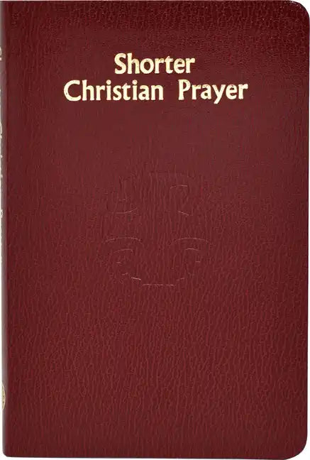 Shorter Christian Prayer: Four-Week Psalter of the Loh Containing Morning Prayer and Evening Prayer with Selections for the Entire Year - Hardcover