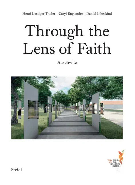 Caryl Englander, Henri Lustiger Thaler & Daniel Libeskind: Through the Lens of Faith: Auschwitz - Paperback