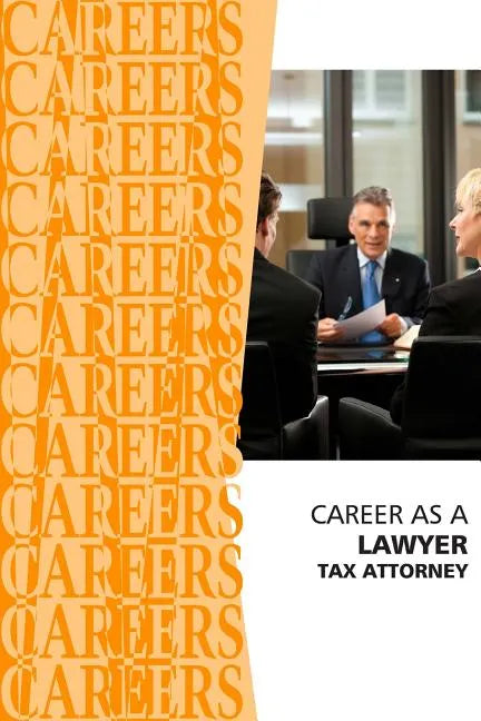 Career as a Lawyer: Tax Attorney - Paperback
