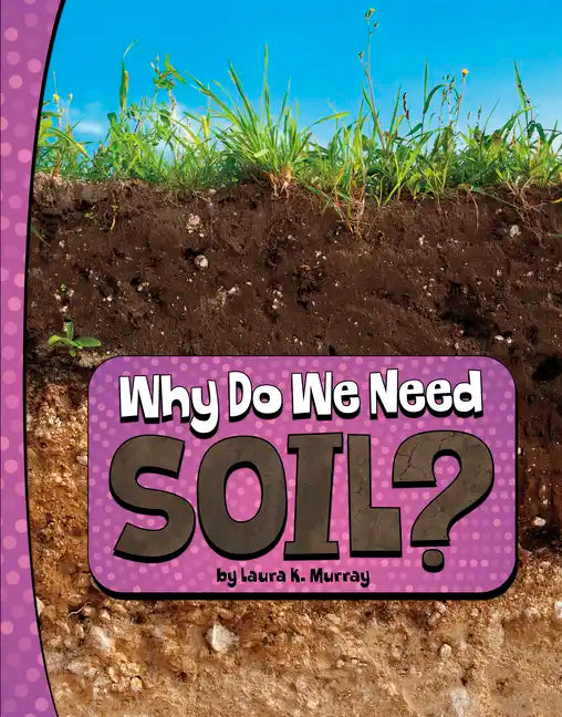 Why Do We Need Soil? - Hardcover