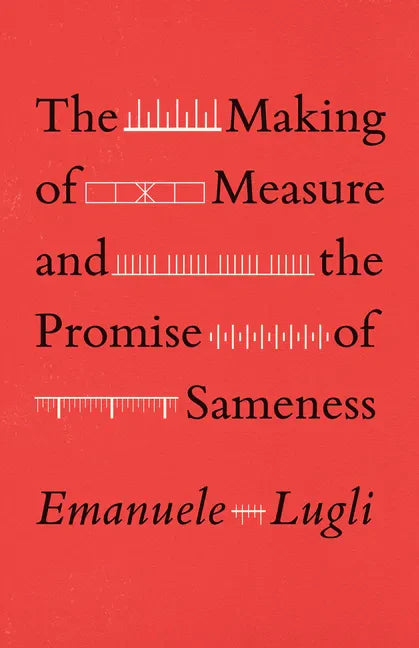 The Making of Measure and the Promise of Sameness - Paperback