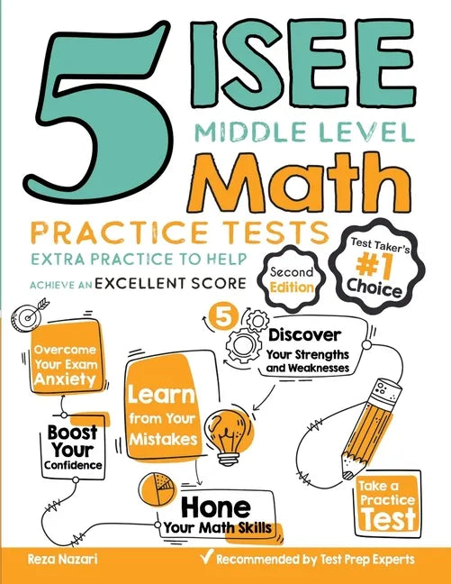 5 ISEE Middle Level Math Practice Tests: Extra Practice to Help Achieve an Excellent Score - Paperback