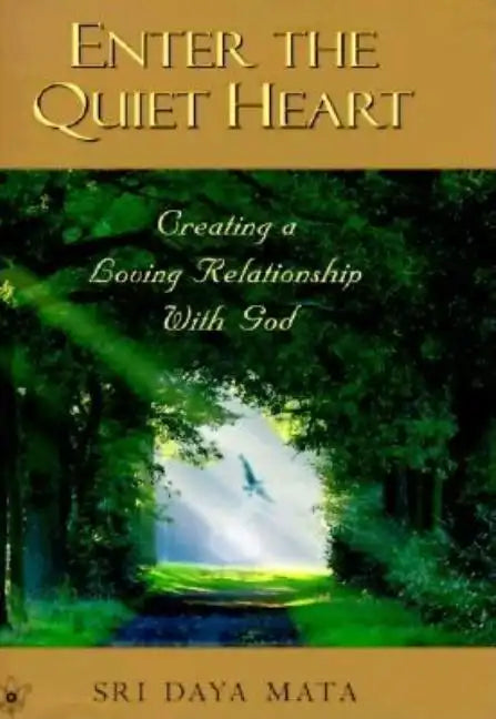 Enter the Quiet Heart: Cultivating a Loving Relationship with God - Hardcover