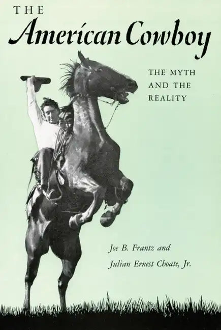 American Cowboy: The Myth and the Reality - Paperback