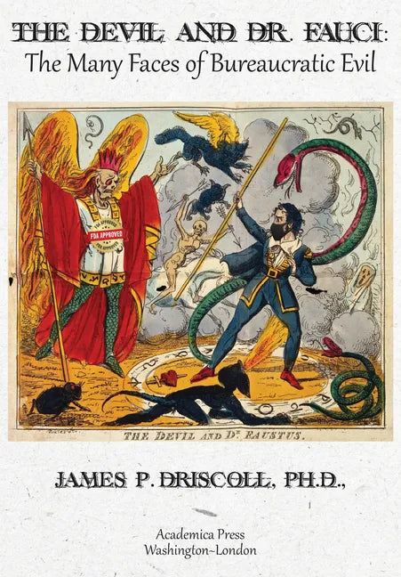 The Devil and Dr. Fauci: The Many Faces of Bureaucratic Evil - Paperback