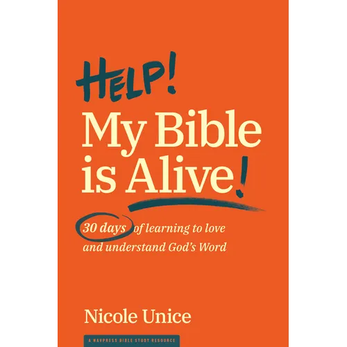 Help! My Bible Is Alive!: 30 Days of Learning to Love and Understand God's Word - Paperback