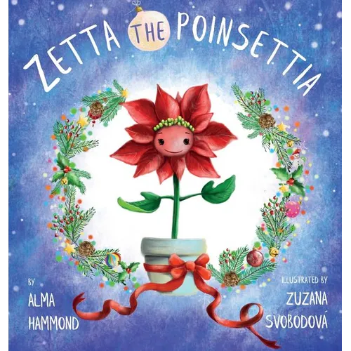Zetta the Poinsettia - Hardcover