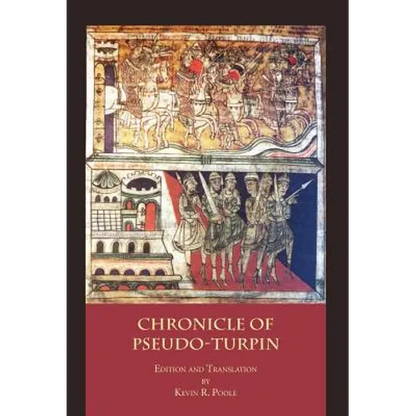 The Chronicle of Pseudo-Turpin: Book IV of the Liber Sancti Jacobi (Codex Calixtinus) - Hardcover