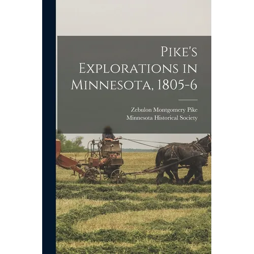 Pike's Explorations in Minnesota, 1805-6 - Paperback