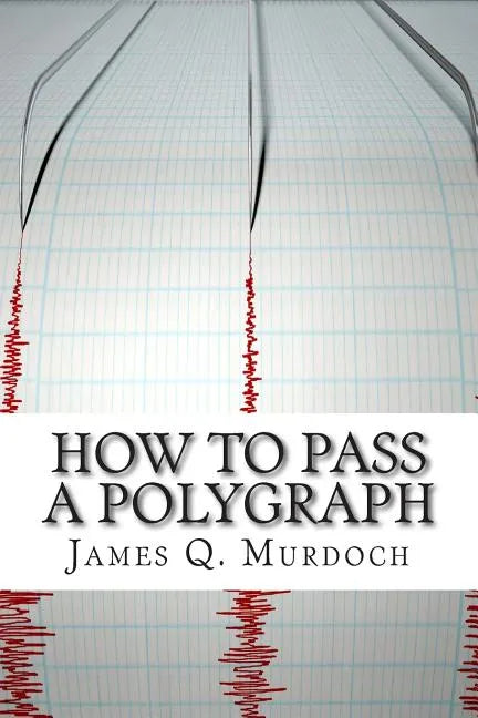 How to Pass a Polygraph - Paperback