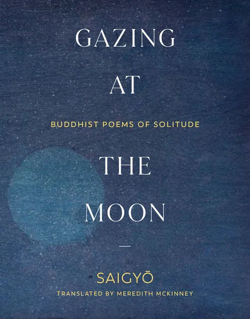 Gazing at the Moon: Buddhist Poems of Solitude - Paperback