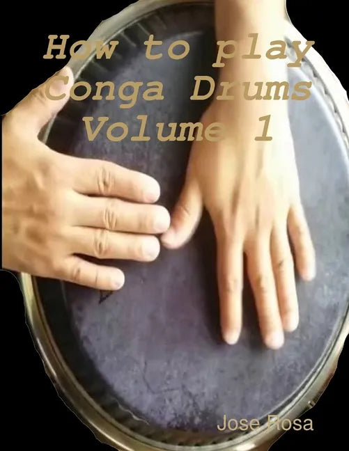 How to play Conga Drums Vol. 1 (Beginners) - Paperback