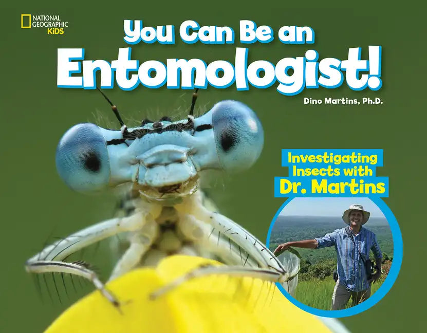 You Can Be an Entomologist: Investigating Insects with Dr. Martins - Hardcover