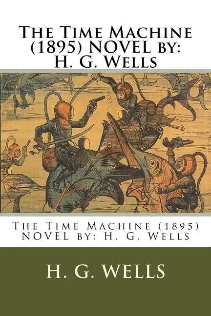 The Time Machine (1895) NOVEL by: H. G. Wells - Paperback