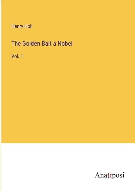 The Golden Bait a Nobel: Vol. 1 - Paperback