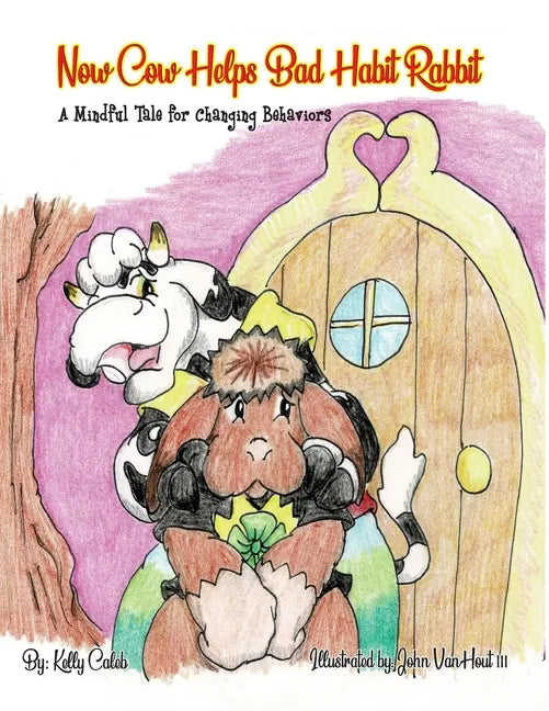 Now Cow Helps Bad Habit Rabbit: A Mindful Tale for Changing Behaviors - Paperback