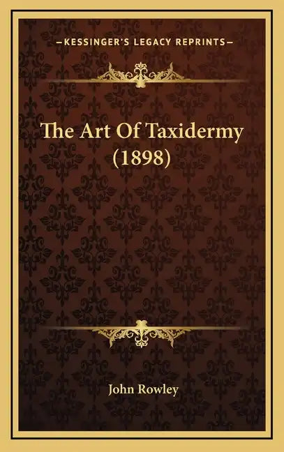 The Art of Taxidermy (1898) - Hardcover