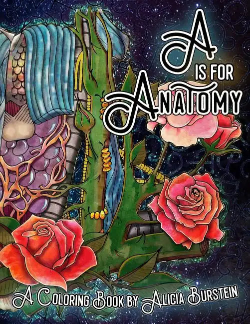 A is for Anatomy: A Coloring Book by Alicia Burstein - Paperback