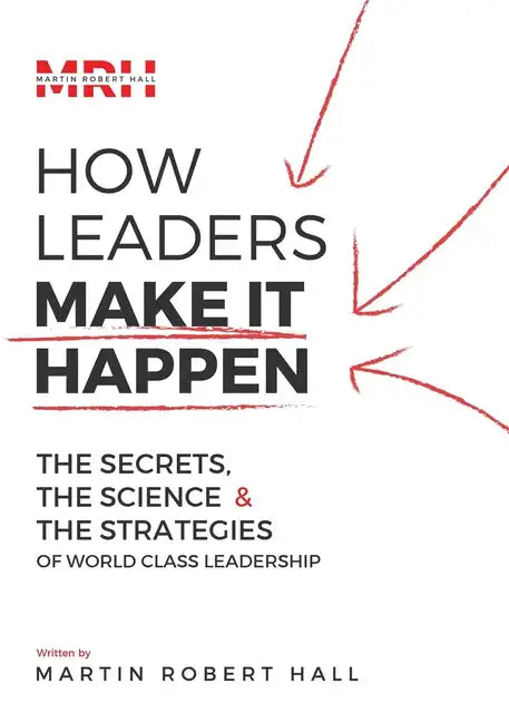 How Leaders Make It Happen - Paperback