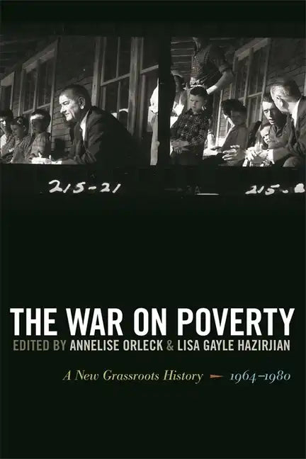 The War on Poverty: A New Grassroots History, 1964-1980 - Paperback