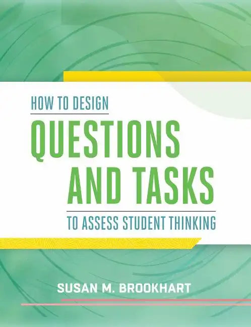 How to Design Questions and Tasks to Assess Student Thinking - Paperback