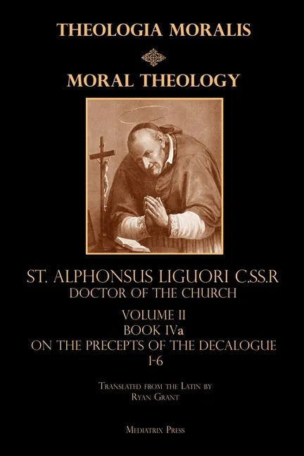 Moral Theology vol. 2a: The 1-6th Commandments - Paperback