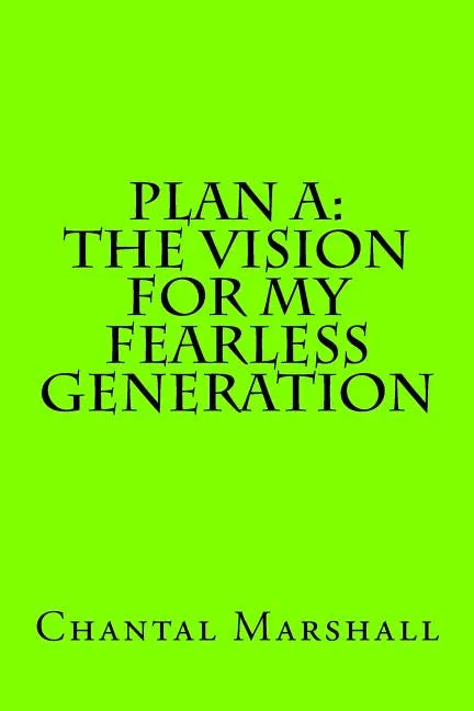 Plan A: The Vision for My Fearless Generation - Paperback