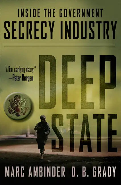 Deep State: Inside the Government Secrecy Industry - Hardcover