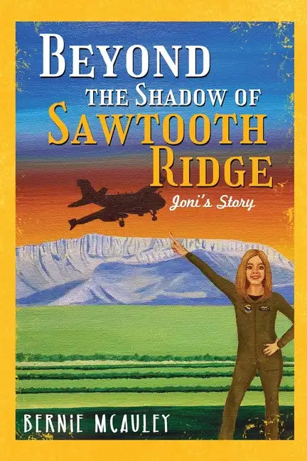 Beyond The Shadows of Sawtooth Ridge: Joni's Story - Paperback