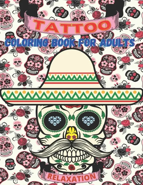 Tattoo Coloring Book For Adults: Relaxation With Beautiful Modern Tattoo Designs: for Men and Women - Paperback