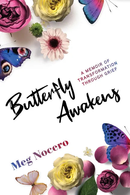 Butterfly Awakens: A Memoir of Transformation Through Grief - Paperback