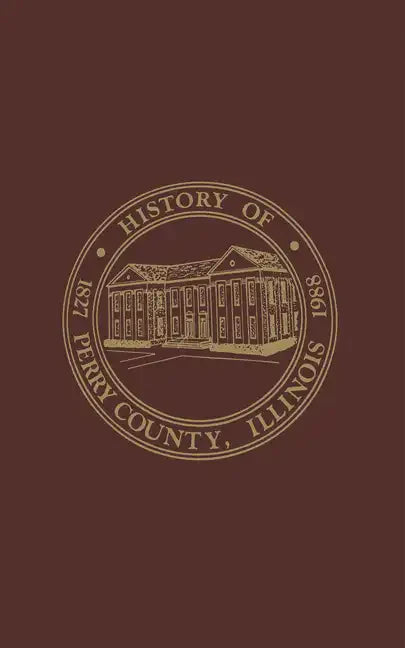 Perry County, Illinois: Volume 1:1988 - Hardcover