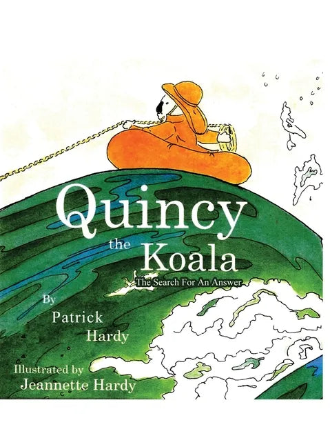 Quincy the Koala: The Search For An Answer - Hardcover