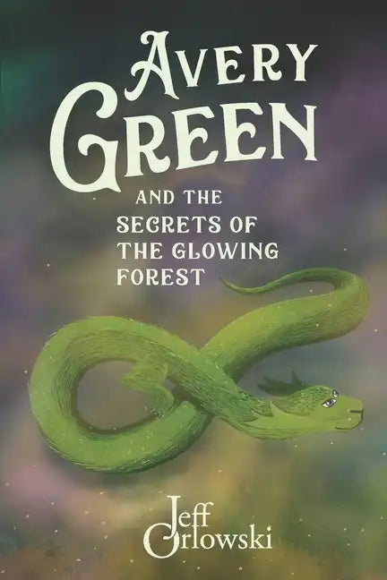 Avery Green and the Secrets of the Glowing Forest - Paperback