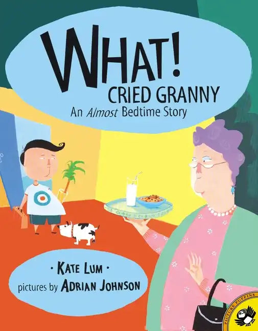 What! Cried Granny: An Almost Bedtime Story - Paperback