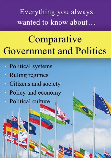 Comparative Government and Politics: Everything you always wanted to know about... - Paperback