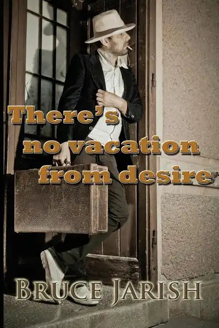 There's no vacation from desire - Paperback