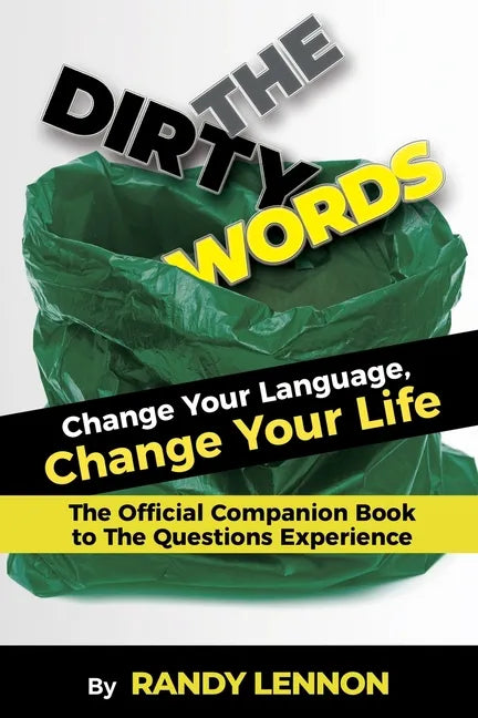The Dirty Words: Change Your Language, Change Your Life - Paperback