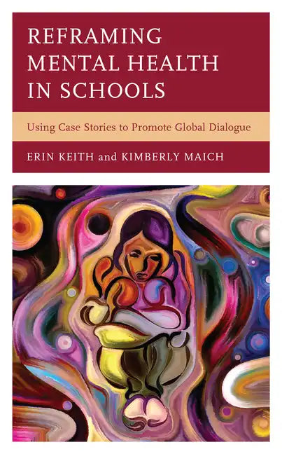 Reframing Mental Health in Schools: Using Case Stories to Promote Global Dialogue - Hardcover