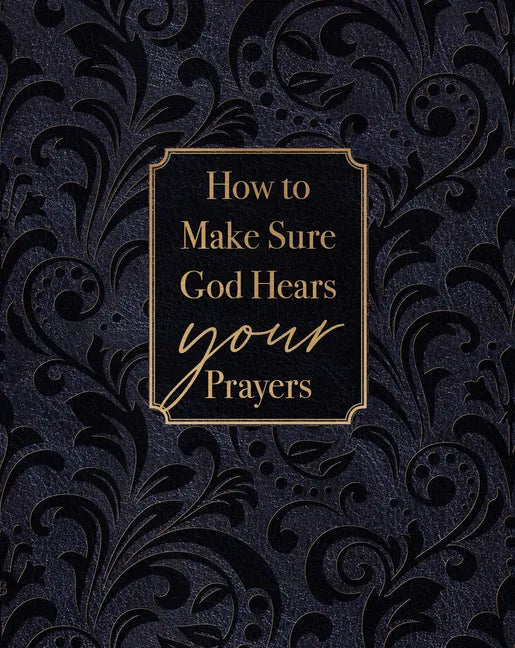 How to Make Sure God Hears Your Prayers - Imitation Leather